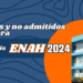 Admitidos y no admitidos por carrera Convocatoria ENAH 2024.