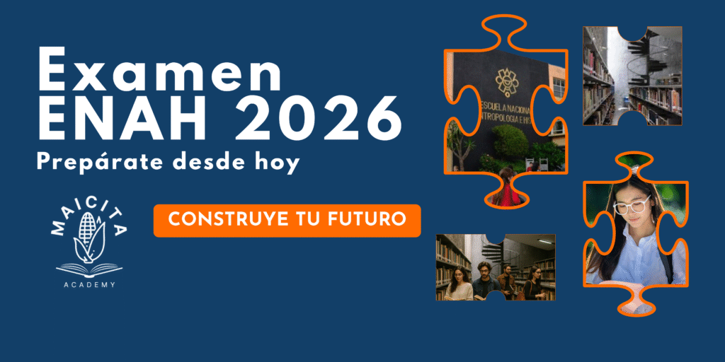 Portada del blog de Maicita Academy sobre el Examen ENAH 2026. Fondo azul con el título “Examen ENAH 2026”, subtítulo “Prepárate desde hoy” y el lema “Construye tu futuro” en una franja naranja. A la derecha, cuatro piezas de rompecabezas con imágenes relacionadas con la ENAH, como bibliotecas, estudiantes y el edificio principal.
